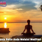 Jelajahi Dunia Batin Anda Melalui Meditasi Mendalam