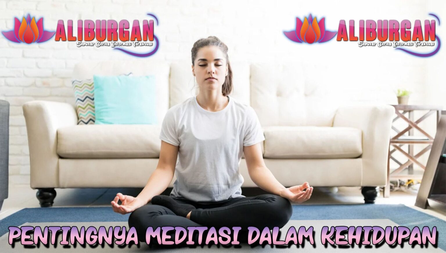 Pentingnya Meditasi Dalam Kehidupan Aliburgan 9046