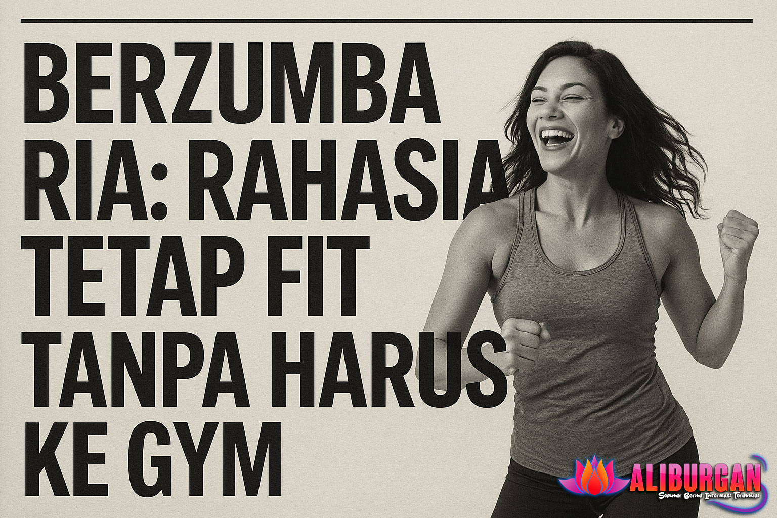 zumba Ria: Rahasia Tetap Fit Tanpa Harus ke Gym